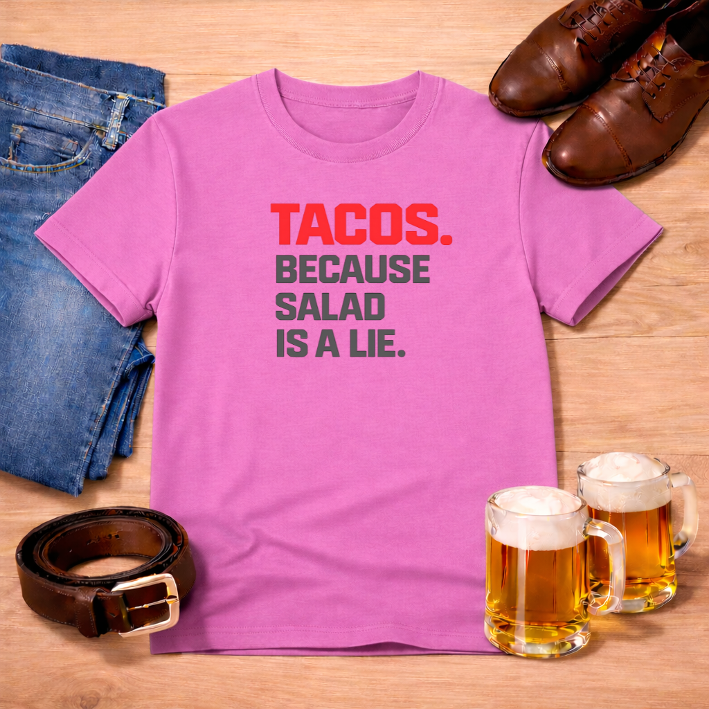 TACOS. BECAUSE SALAD IS A LIE. Classic Tee