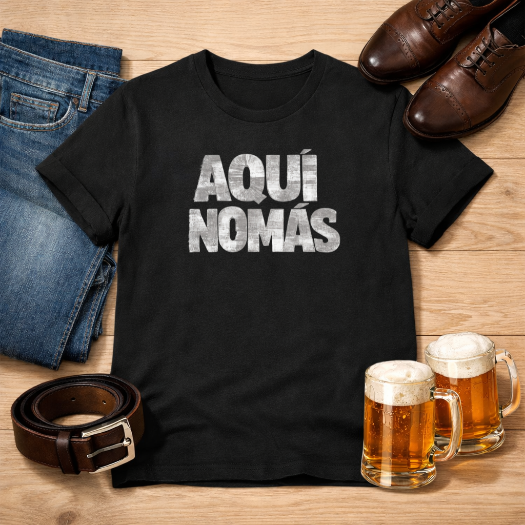Aquí Nomás – Tee