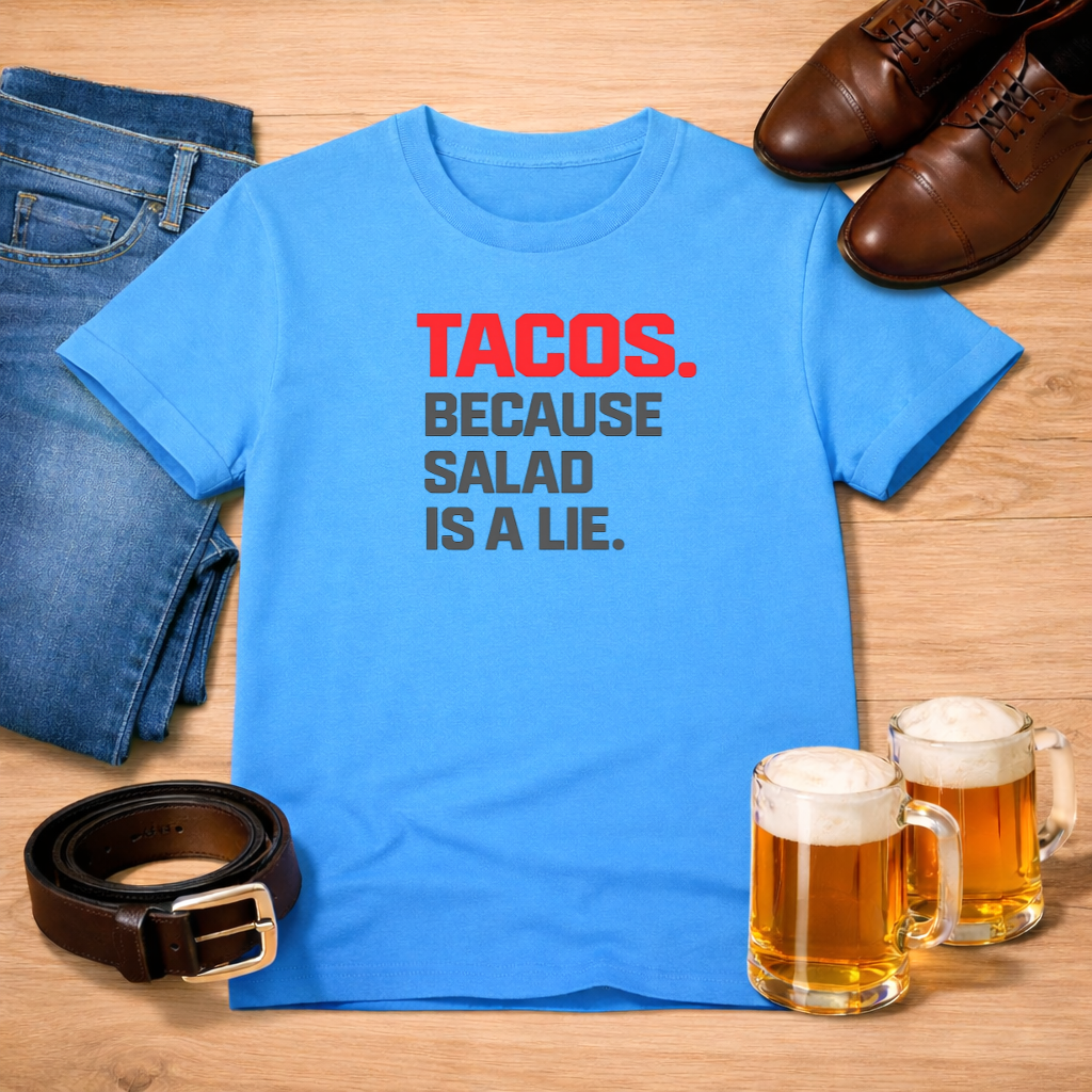TACOS. BECAUSE SALAD IS A LIE. Classic Tee