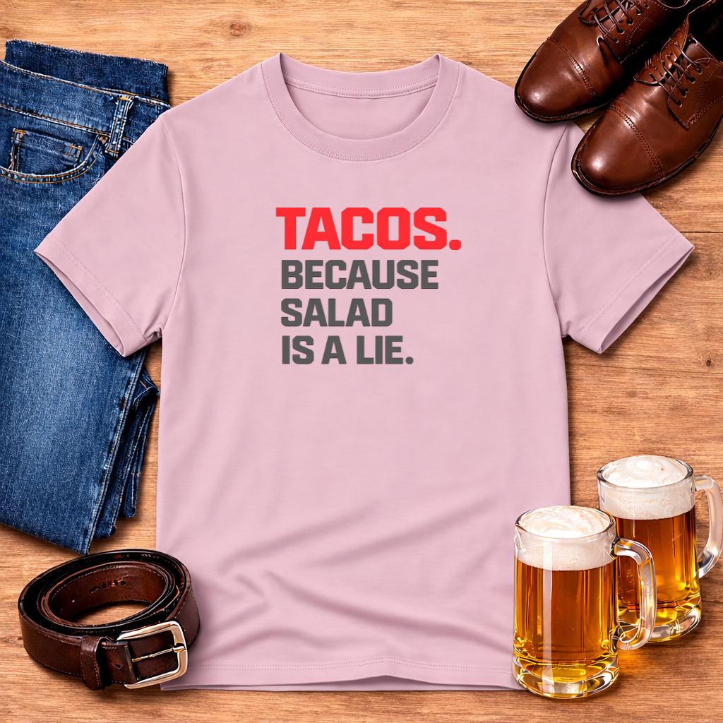 TACOS. BECAUSE SALAD IS A LIE. Classic Tee
