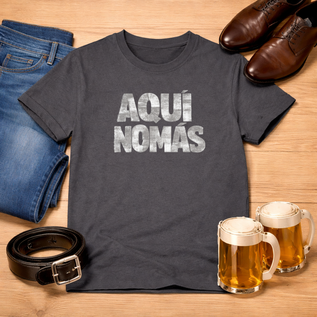 Aquí Nomás – Tee
