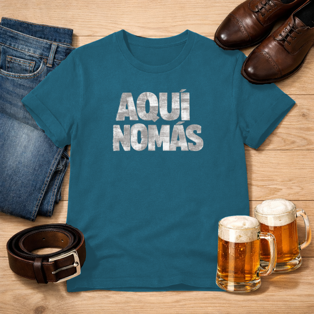 Aquí Nomás – Tee